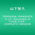 TOMOHISA YAMASHITA in LA -Document of “YOUR STEP”- COMPLETE VERSION [DVD]