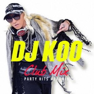 DJ KOO CLUB MIX ‐PARTY HITS MEGAMIX‐