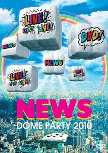 NEWS DOME PARTY 2010 LIVE! LIVE! LIVE! DVD! 【通常版】