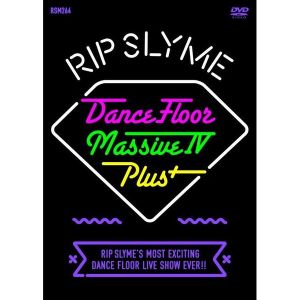 RIP SLYME／DANCE FLOOR MASSIVE IV PLUS（ＤＶＤ）