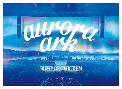 BUMP OF CHICKEN TOUR 2019 aurora ark TOKYO DOME （通常盤）【Blu-ray】