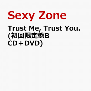 Trust Me, Trust You. (初回限定盤B CD＋DVD)