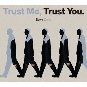 Sexy Zone／Trust Me，Trust You.（初回限定盤A／CD+DVD）