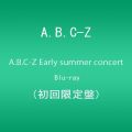 『A.B.C-Z Early summer concert Blu-ray(初回限定盤)』