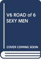V6 ROAD of 6 SEXY MEN
