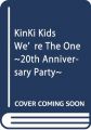 KinKi Kids We're The One―20th Anniversary Party