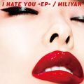 I HATE YOU-EP-(初回生産限定盤)(DVD付)